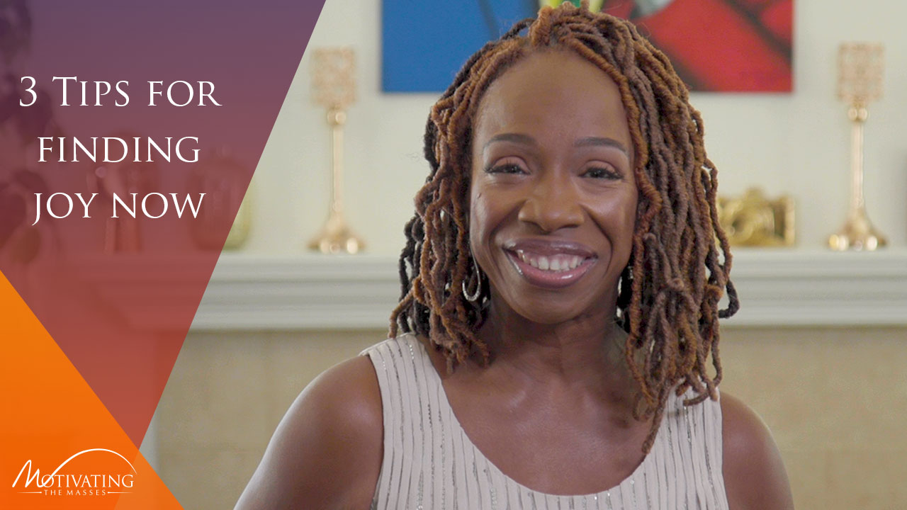 Tips for Finding Your Joy Now
