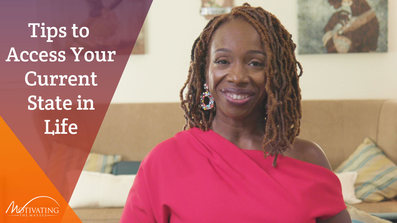 3 Tips to Assessing your Current State of Life