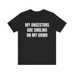 My ancestors - Unisex Jersey Short Sleeve Tee |