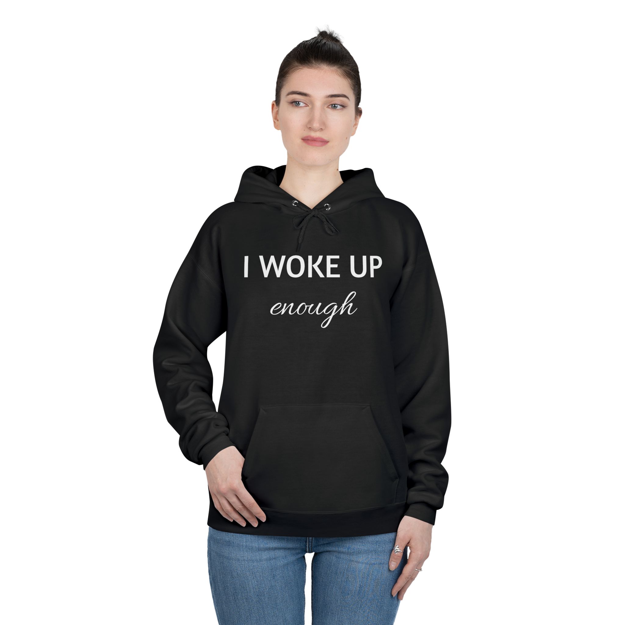 I woke up enough - unisex hoodie - Image 3